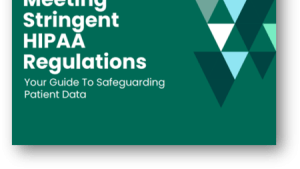 Meeting Stringent Hipaa Regulations